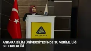 Ankara Bilim Üniversitesi'nde Su Verimliliği Seferberliği