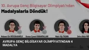 Avrupa Genç Bilgisayar Olimpiyatı’ndan 4 Madalya