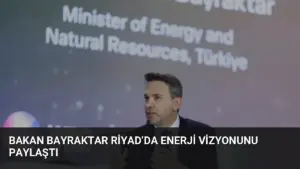 Bakan Bayraktar Riyad’da Enerji Vizyonunu Paylaştı