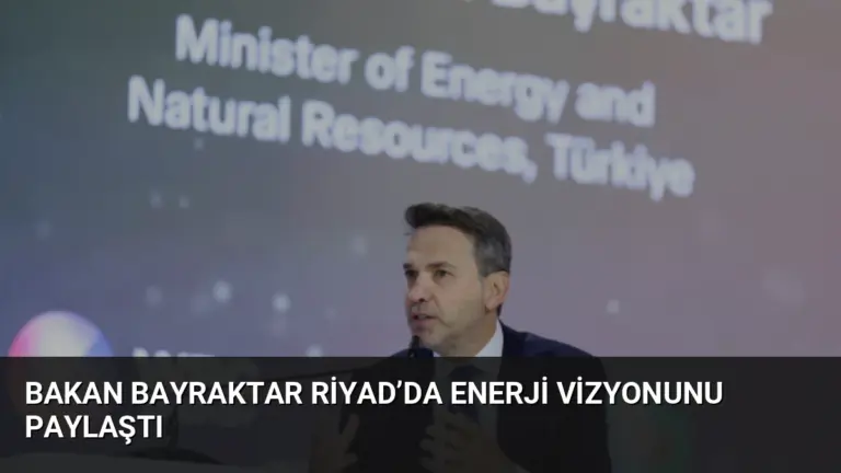 Bakan Bayraktar Riyad’da Enerji Vizyonunu Paylaştı