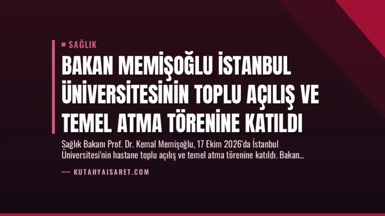 Bakan Memişoğlu İstanbul Üniversitesinin Toplu Açılış ve Temel Atma Törenine Katıldı