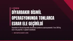 Diyarbakır Bismil Operasyonunda Tonlarca Esrar Ele Geçirildi