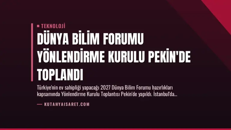 Dünya Bilim Forumu Yönlendirme Kurulu Pekin’de Toplandı