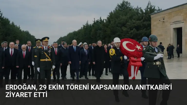 Erdoğan, 29 Ekim Töreni Kapsamında Anıtkabir'i Ziyaret Etti