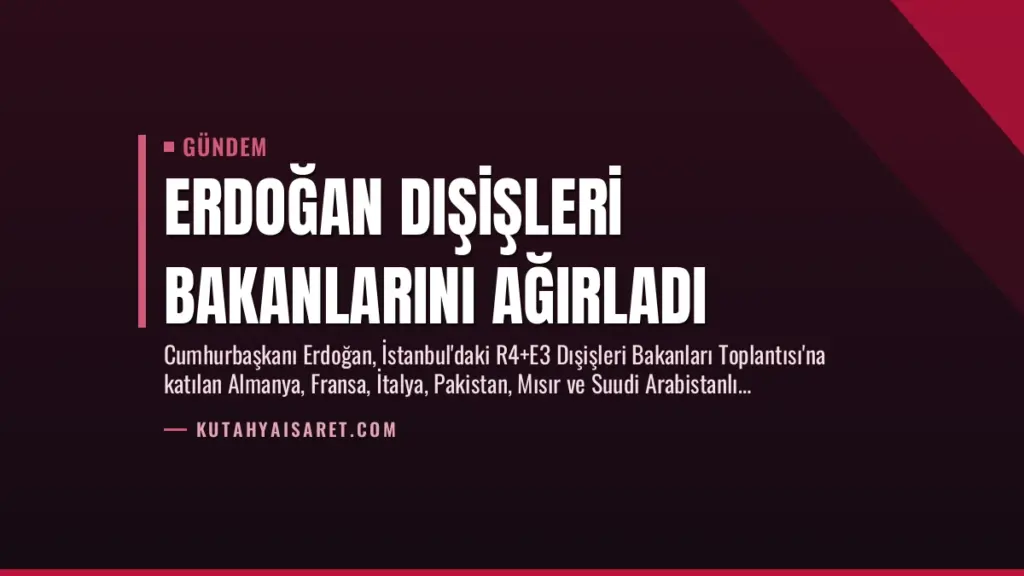 Erdoğan Dışişleri Bakanlarını Ağırladı