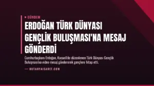 Erdoğan Türk Dünyası Gençlik Buluşması’na Mesaj Gönderdi