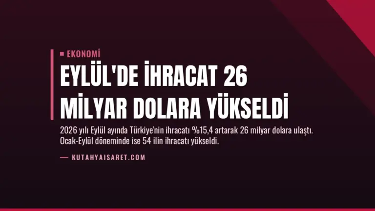 Eylül’de İhracat 26 Milyar Dolara Yükseldi