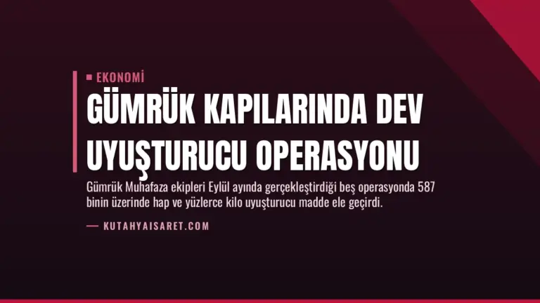 Gümrük Kapılarında Dev Uyuşturucu Operasyonu