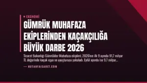 Gümrük Muhafaza Ekiplerinden Kaçakçılığa Büyük Darbe 2026