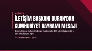 İletişim Başkanı Duran'dan Cumhuriyet Bayramı mesajı