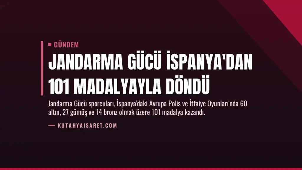 Jandarma Gücü İspanya'dan 101 Madalyayla Döndü