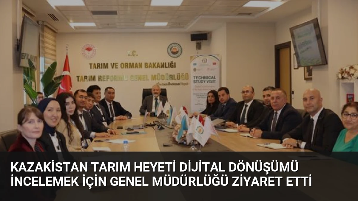 Kazakistan Tarım Heyeti Dijital Dönüşümü İncelemek İçin Genel Müdürlüğü Ziyaret Etti