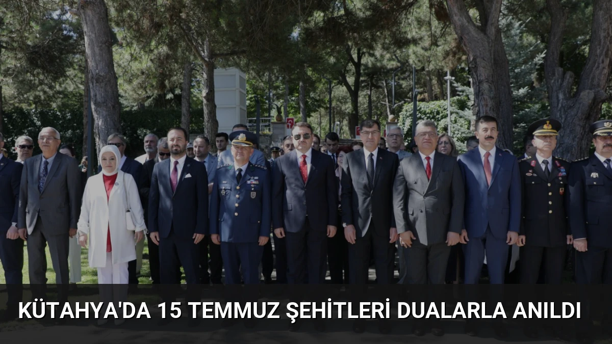 Kütahya’da 15 Temmuz Şehitleri Dualarla Anıldı
