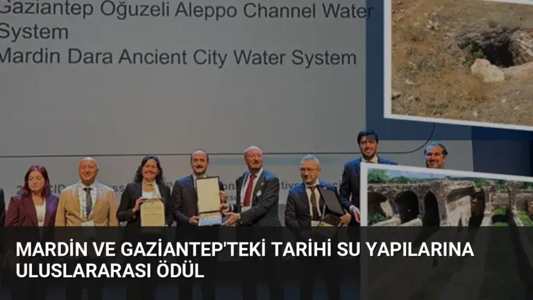 Mardin ve Gaziantep’teki Tarihi Su Yapılarına Uluslararası Ödül