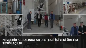 Nevşehir Kırsalında AB Destekli İki Yeni Üretim Tesisi Açıldı