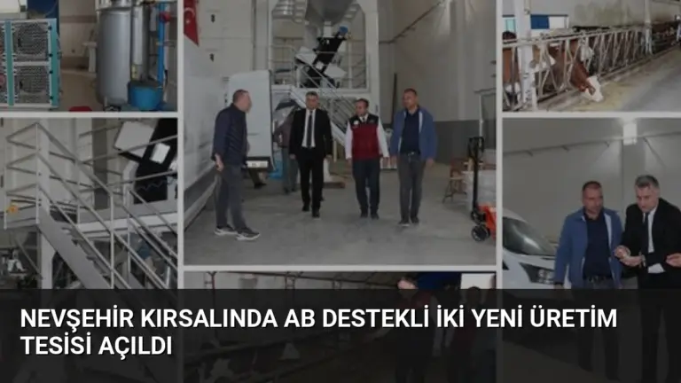 Nevşehir Kırsalında AB Destekli İki Yeni Üretim Tesisi Açıldı