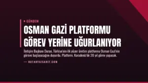 Osman Gazi Platformu Görev Yerine Uğurlanıyor