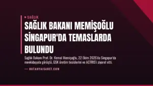 Sağlık Bakanı Memişoğlu Singapur’da Temaslarda Bulundu