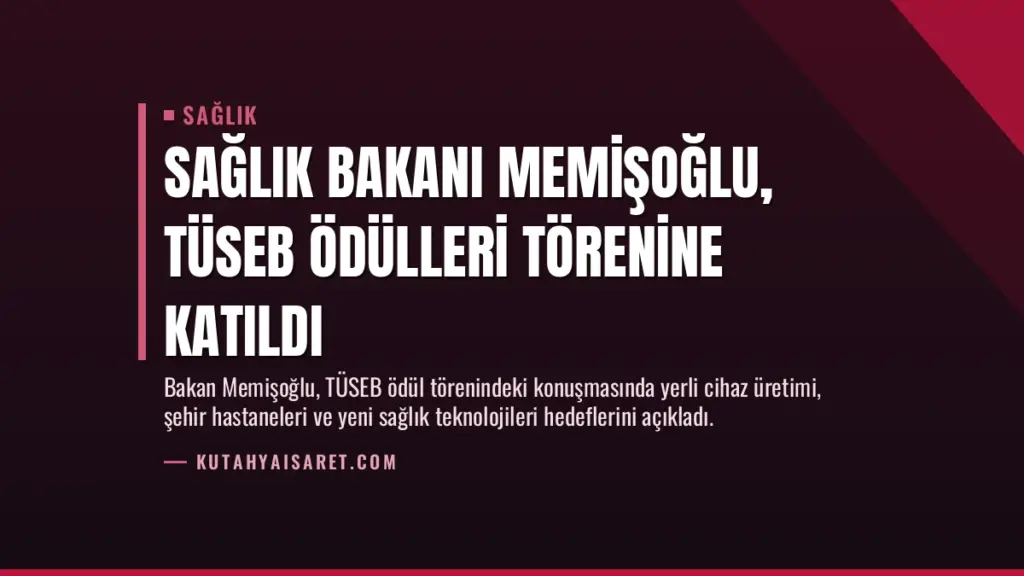 Sağlık Bakanı Memişoğlu, TÜSEB Ödülleri Törenine Katıldı