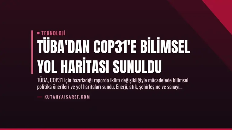 TÜBA’dan COP31’e Bilimsel Yol Haritası Sunuldu