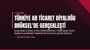 Türkiye AB Ticaret Diyaloğu Brüksel’de Gerçekleşti