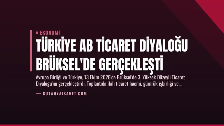 Türkiye AB Ticaret Diyaloğu Brüksel’de Gerçekleşti