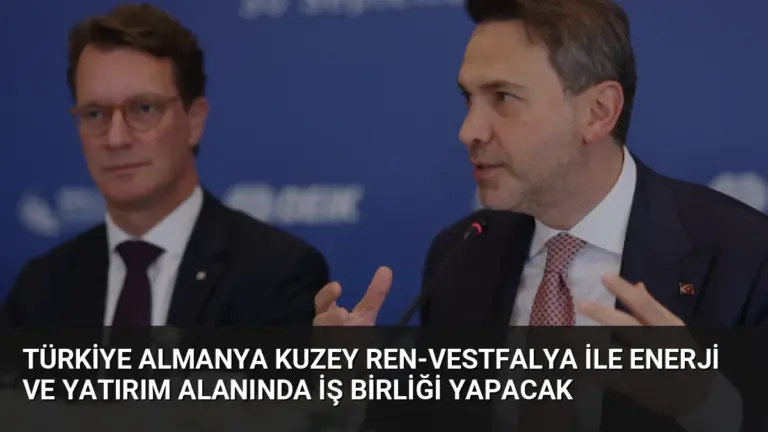 Türkiye Almanya Kuzey Ren-Vestfalya ile Enerji ve Yatırım Alanında İş Birliği Yapacak