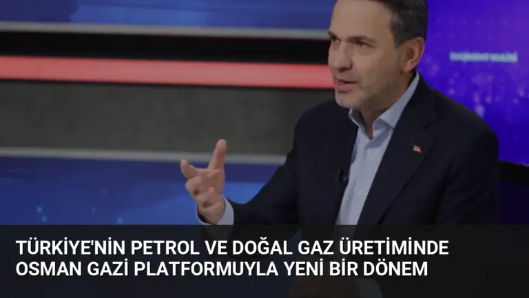 Türkiye’nin Petrol ve Doğal Gaz Üretiminde Osman Gazi Platformuyla Yeni Bir Dönem