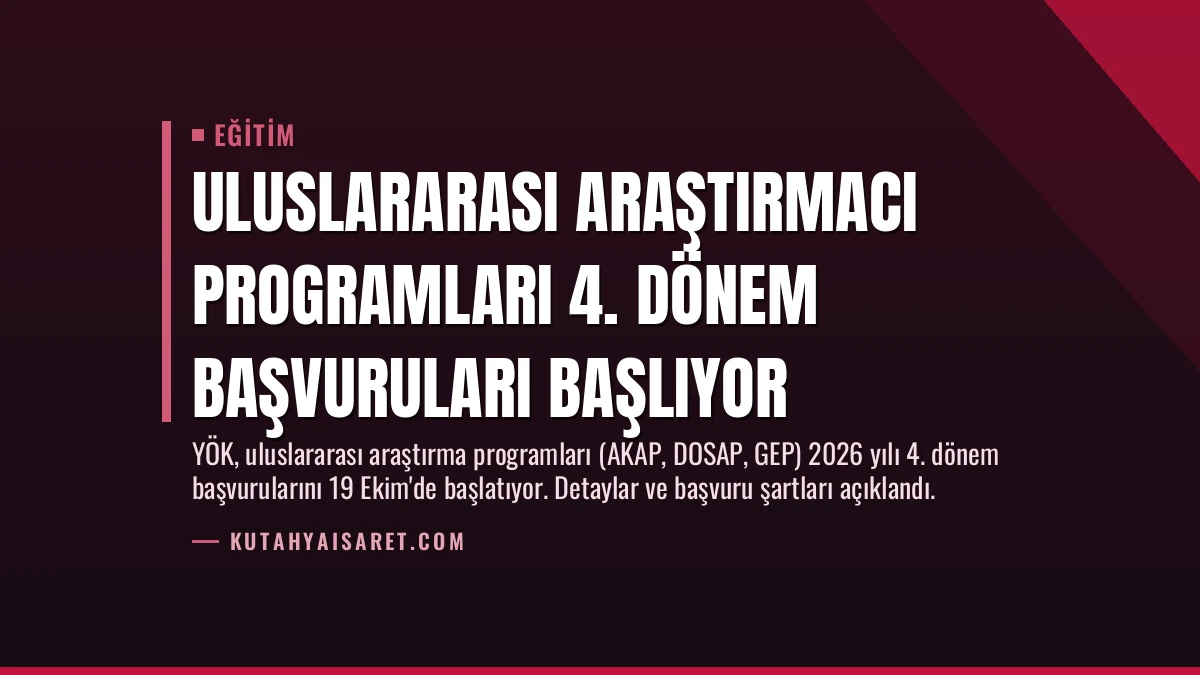 Uluslararası Araştırmacı Programları 4. Dönem Başvuruları Başlıyor